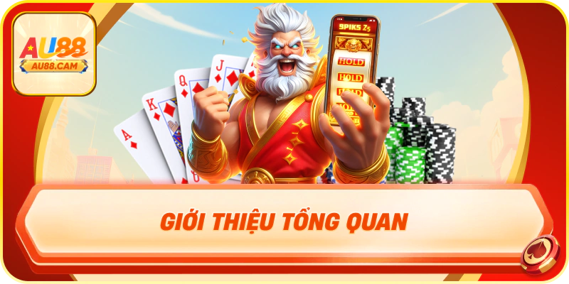 Giới thiệu tổng quan Tải App au88
